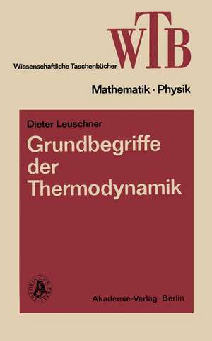 Grundbegriffe der Thermodynamik de Dieter Leuschner