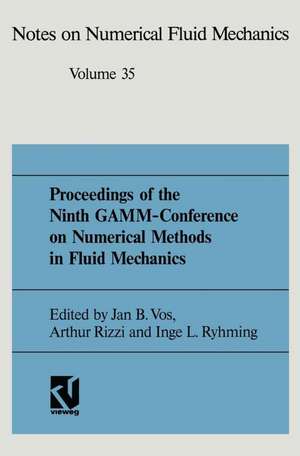 Proceedings of the Ninth GAMM-Conference on Numerical Methods in Fluid Mechanics: Lausanne, September 25–27, 1991 de Jan B. Vos