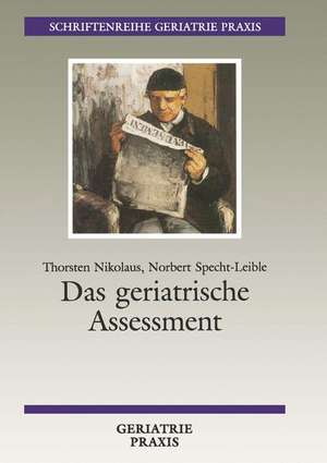 Das geriatrische Assessment: Umfassende medizinische und soziale Beurteilung des älteren Menschen unter besonderer Berücksichtigung seiner funktionellen Fähigkeiten de Thorsten Nikolaus