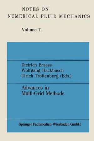 Advances in Multi-Grid Methods: Proceedings of the conference held in Oberwolfach, December 8 to 13, 1984 de Dietrich Braess