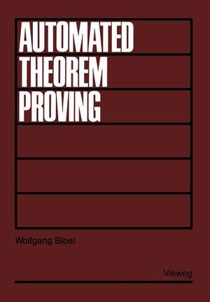 Automated Theorem Proving de Wolfgang Bibel