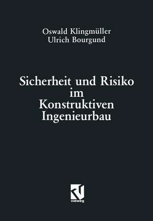 Sicherheit und Risiko im Konstruktiven Ingenieurbau de Oswald Klingmüller