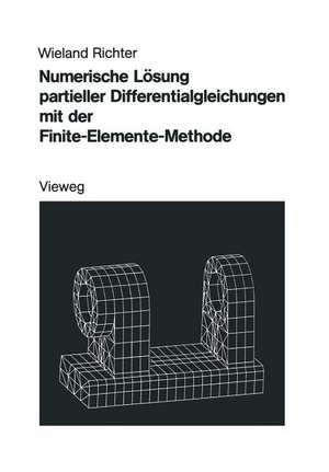 Numerische Lösung partieller Differentialgleichungen mit der Finite-Elemente-Methode de Wieland Richter