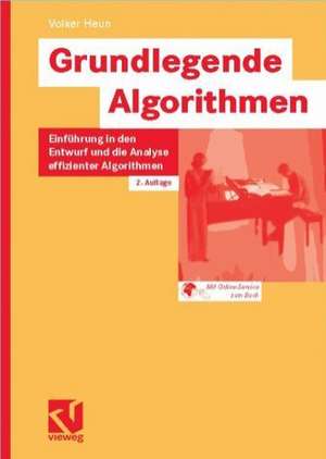 Grundlegende Algorithmen: Einführung in den Entwurf und die Analyse effizienter Algorithmen de Volker Heun