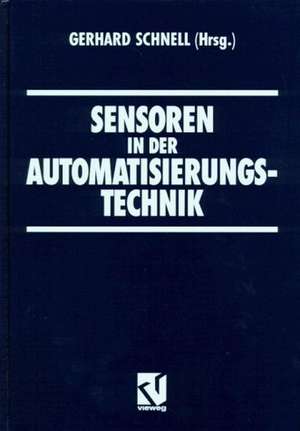 Sensoren in der Automatisierungstechnik de Gerhard Schnell