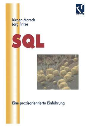 SQL: Eine praxisorientierte Einführung de Jürgen Marsch