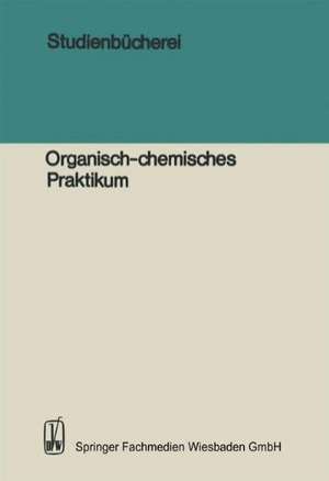 Studienbücherei: Organisch-chemisches Praktikum de Gerhard Kempter