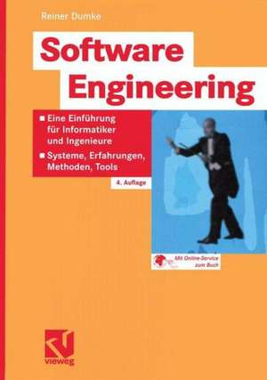 Software Engineering: Eine Einführung für Informatiker und Ingenieure: Systeme, Erfahrungen, Methoden, Tools de Reiner Dumke