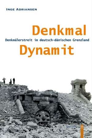 Denkmal und Dynamit de Inge Adriansen