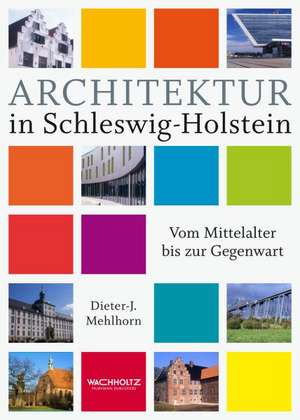 Architektur in Schleswig-Holstein de Dieter-J. Mehlhorn