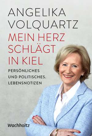 Mein Herz schlägt in Kiel und anderswo de Angelika Volquartz