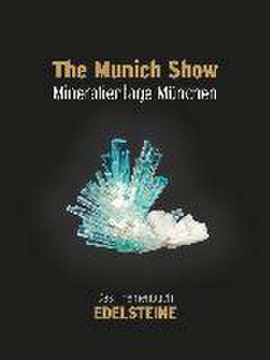 The Munich Show. Mineralientage München 2015