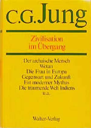 Gesammelte Werke 10. Zivilisation im Übergang de Lilly Jung-Merker