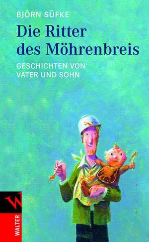 Die Ritter des Möhrenbreis de Björn Süfke