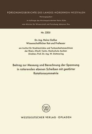 Beitrag zur Messung und Berechnung der Spannungen in rotierenden ebenen Scheiben mit gestörter Rotationssymmetrie de Heinz Gallus