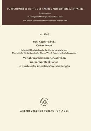 Verfahrenstechnische Grundtypen isothermer Reaktionen in durch- oder überströmten Schüttungen de Hans Adolf Friedrichs