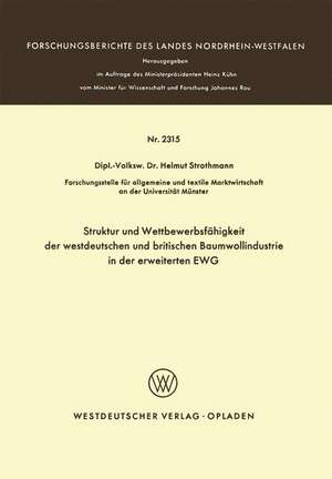 Struktur und Wettbewerbsfähigkeit der westdeutschen und britischen Baumwollindustrie in der erweiterten EWG de Helmuth Strothmann