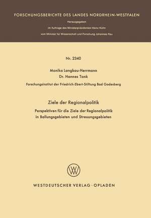 Ziele der Regionalpolitik: Perspektiven für die Ziele der Regionalpolitik in Ballungsgebieten und Streuungsgebieten de Monika Langkau-Herrmann