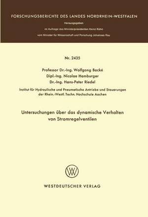 Untersuchungen über das dynamische Verhalten von Stromregelventilen de Wolfgang Backé