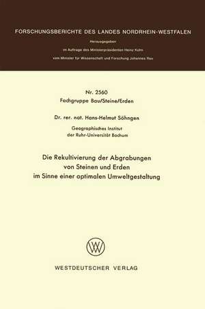 Die Rekultivierung der Abgrabungen von Steinen und Erden im Sinne einer optimalen Umweltgestaltung de Hans-Helmut Söhngen