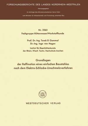 Grundlagen der Raffination eines einfachen Baustahles nach dem Elektro-Schlacke-Umschmelzverfahren de Tarek el Gammal