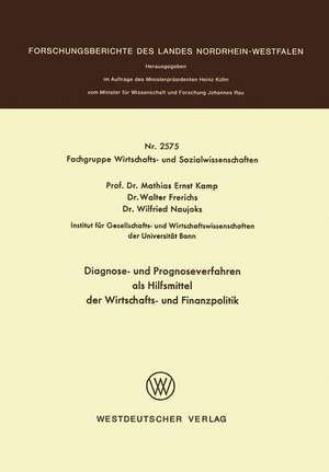 Diagnose- und Prognoseverfahren als Hilfsmittel der Wirtschafts- und Finanzpolitik de Mathias Ernst Kamp