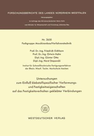 Untersuchungen zum Einfluß klebstoffspezifischer Verformungs- und Festigkeitseigenschaften auf das Festigkeitsverhalten geklebter Verbindungen de Friedrich Eichhorn