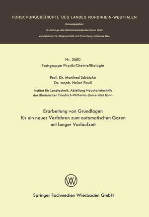 Erarbeitung von Grundlagen für ein neues Verfahren zum automatischen Garen mit langer Vorlaufzeit de Manfred Schätzke