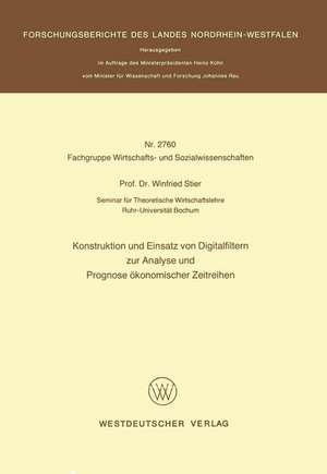 Konstruktion und Einsatz von Digitalfiltern zur Analyse und Prognose ökonomischer Zeitreihen de Winfried Stier