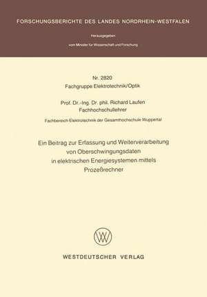 Ein Beitrag zur Erfassung und Weiterverarbeitung von Oberschwingungsdaten in elektrischen Energiesystemen mittels Prozeßrechner de Richard Laufen