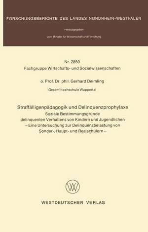 Straffälligenpädagogik und Delinquenzprophylaxe: Soziale Bestimmungsgründe delinquenten Verhaltens von Kindern und Jugendlichen de Gerhard Deimling