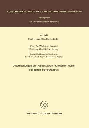 Untersuchungen zur Haftfestigkeit feuerfester Mörtel bei hohen Temperaturen de Wolfgang Krönert