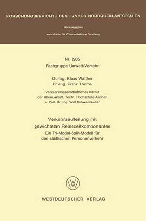 Verkehrsaufteilung mit gewichteten Reisezeitkomponenten: Ein Tri-Modal-Split-Modell für den städtischen Personenverkehr de Klaus Walther