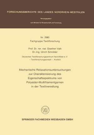 Mechanische Relaxationsuntersuchungen zur Charakterisierung des Eigenschaftsspektrums von Polyester-Multifilamentgarnen in der Textilveredlung de Giselher Valk