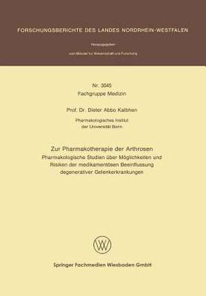 Zur Pharmakotherapie der Arthrosen: Pharmakologische Studien über Möglichkeiten und Risiken der medikamentösen Beeinflussung degenerativer Gelenkerkrankungen de Dieter Abbo Kalbhen