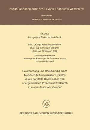 Untersuchung und Realisierung eines Mehrfach-Mikroprozessor-Systems durch parallele Koordination von übergeordneten Prozeßstatusvektoren in einem Assoziativspeicher de Klaus Waldschmidt