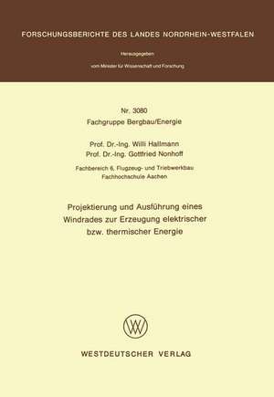 Projektierung und Ausführung eines Windrades zur Erzeugung elektrischer bzw. thermischer Energie de Willi Hallmann