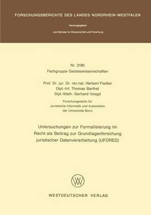 Untersuchungen zur Formalisierung im Recht als Beitrag zur Grundlagenforschung juristischer Datenverarbeitung (UFORED) de Herbert Fiedler