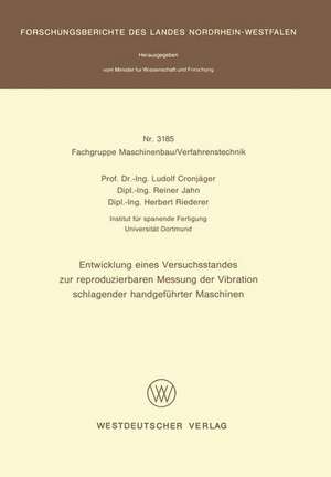 Entwicklung eines Versuchsstandes zur reproduzierbaren Messung der Vibration schlagender handgeführter Maschinen de Ludolf Cronjäger