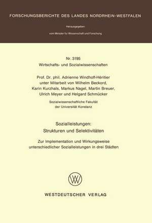 Sozialleistungen: Strukturen und Selektivitäten: Zur Implementation und Wirkungsweise unterschiedlicher Sozialleistungen in drei Städten de Adrienne Windhoff-Héritier