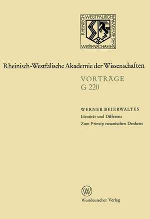 Identität und Differenz. Zum Prinzip cusanischen Denkens: 219. Sitzung am 16. Februar 1977 in Düsseldorf de Werner Beierwaltes