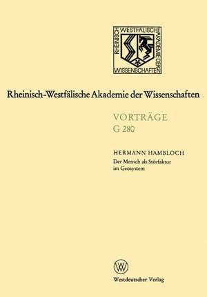 Der Mensch als Störfaktor im Geosystem: 294. Sitzung am 19. Juni 1985 in Dösseldorf de Hermann Hambloch