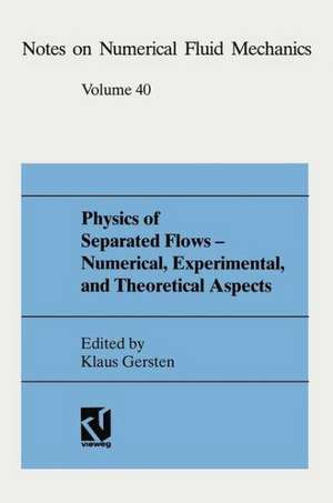 Physics of Separated Flows — Numerical, Experimental, and Theoretical Aspects: DFG Priority Research Programme 1984–1990 de Klaus Gersten