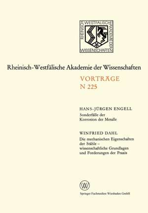 Sonderfälle der Korrosion der Metalle. Die mechanischen Eigenschaften der Stähle — wissenschaftliche Grundlagen und Forderungen der Praxis de Hans-Jürgen Engell