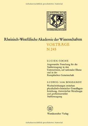 Angewandte Forschung für die Stahlerzeugung in den Unternehmen, auf nationaler Ebene und in der Europäischen Gemeinschaft: Wechselwirkungen zwischen physikalisch-chemischer Grundlagenforschung, theoretischer Metallurgie und großindustrieller Stahlerzeugung de Lucien Coche