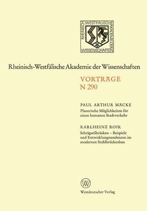 Planerische Möglichkeiten für einen humanen Stadtverkehr. Schrägseilbrücken — Beispiele und Entwicklungstendenzen im modernen Stahlbrückenbau: 269. Sitzung am 4. April 1979 in Düsseldorf de Paul A. Mäcke