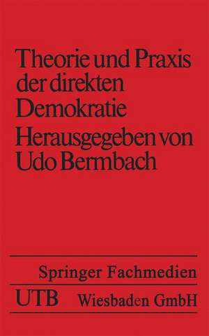 Theorie und Praxis der direkten Demokratie: Texte und Materialien zur Räte-Diskussion de Udo Bermbach