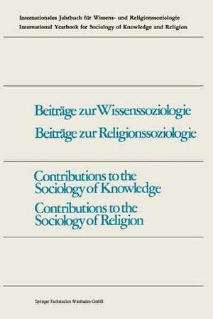 Contributions to the Sociology of Knowledge / Contributions to the Sociology of Religion de Fritz Schütze