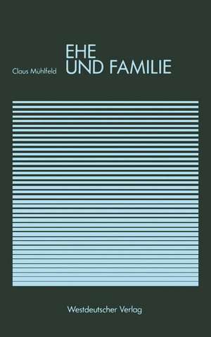 Ehe und Familie de Claus Mühlfeld