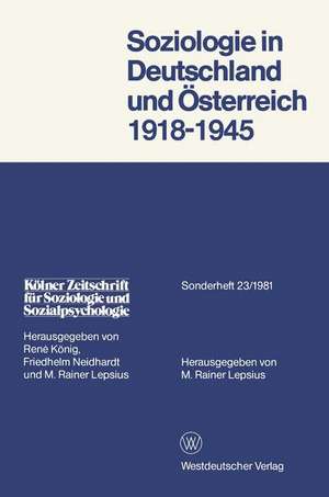 Soziologie in Deutschland und Österreich 1918–1945: Materialien zur Entwicklung, Emigration und Wirkungsgeschichte de Mario Rainer Lepsius